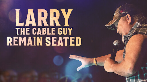 Watch Larry the Cable Guy: Remain Seated